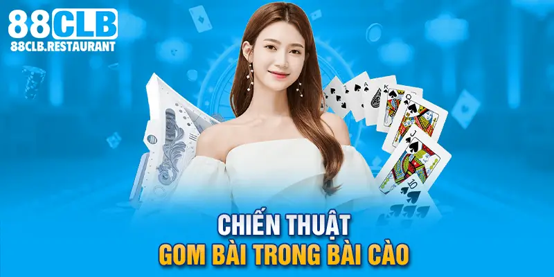 Chiến thuật gom bài trong Bài Cào