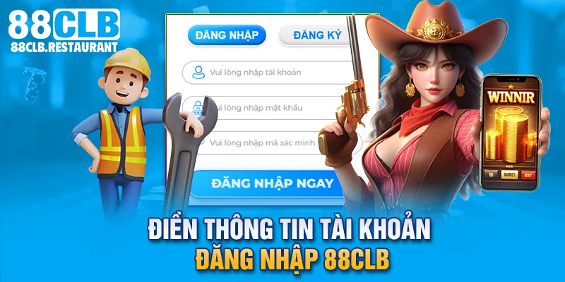 Điền thông tin tài khoản đăng nhập 88CLB