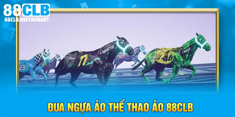 Đua ngựa ảo Thể Thao Ảo 88CLB