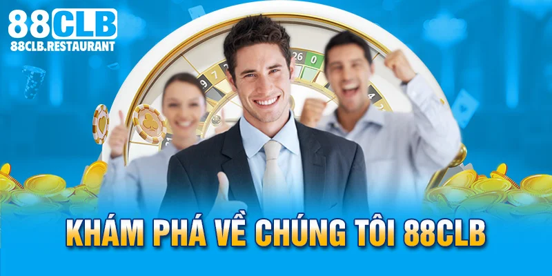 Khám phá về chúng tôi 88CLB