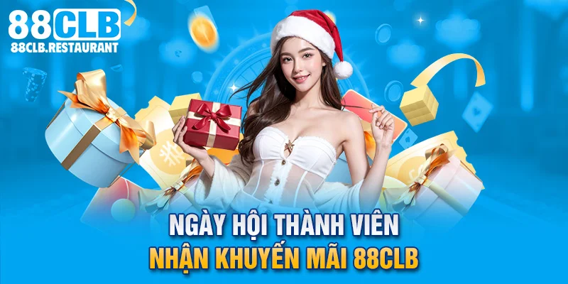 Ngày hội thành viên nhận khuyến mãi 88CLB