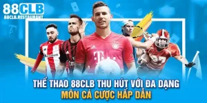 Thể Thao 88CLB Thu Hút Với Đa Dạng Môn Cá Cược Hấp Dẫn