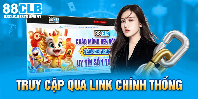 Truy cập qua link chính thống