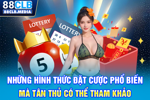 Những hình thức đặt cược phổ biến mà tân thủ có thể tham khảo