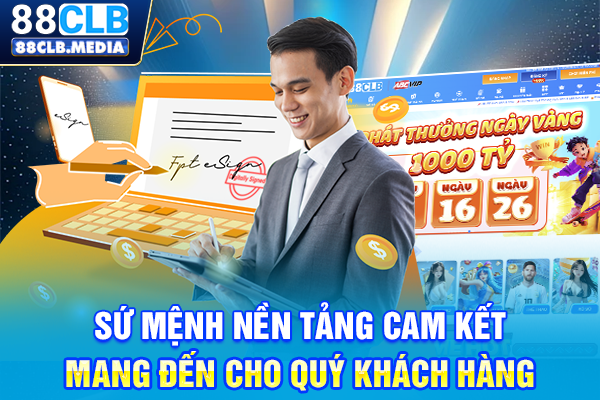 Sứ mệnh nền tảng cam kết mang đến cho quý khách hàng